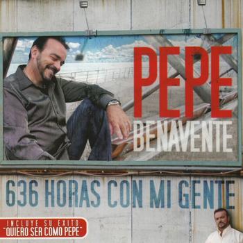 Pepe Benavente 636 horas con mi gente